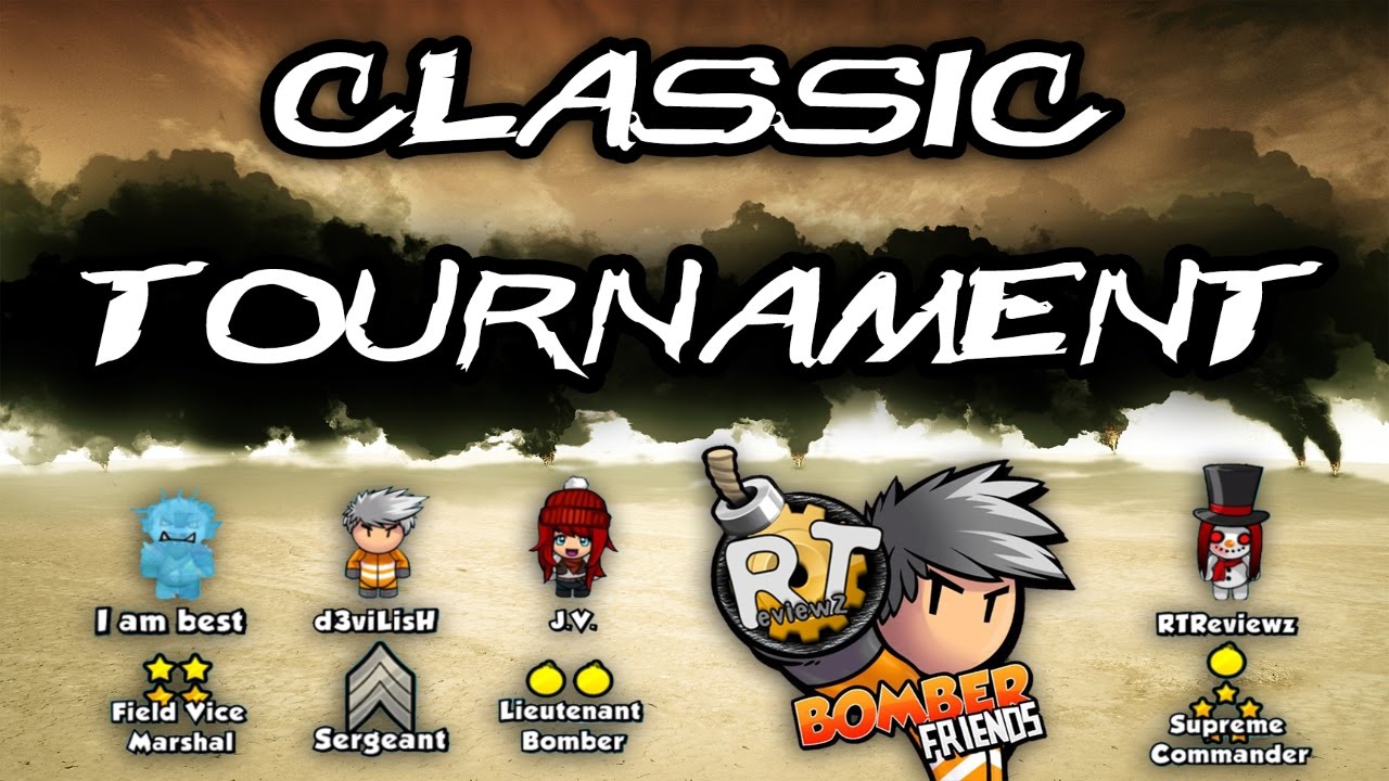 Bomber Friends - Classic Tournament Vs [I am Best|d3viLish|J.V.]