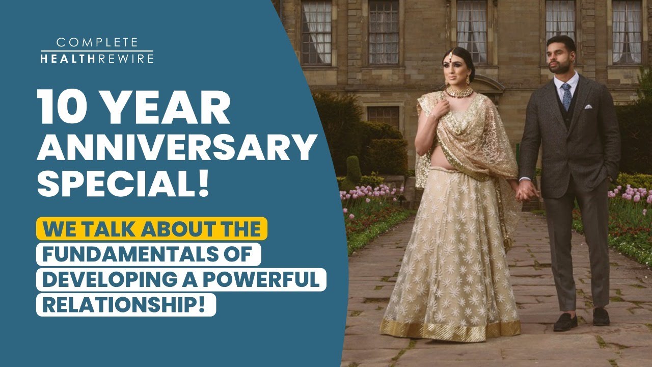 10 Year Anniversary Special! We talk about the fundamentals of developing a powerful relationship!