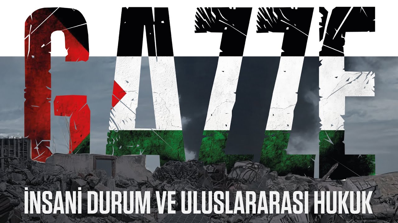 Gazze İnsani Durum ve Uluslararası Hukuk