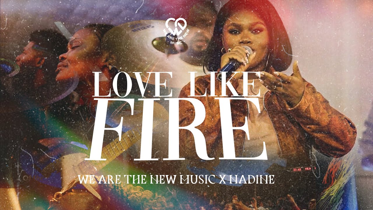[OFFICIAL MUSIC VIDEO] Love Like Fire | WeAreTheNewMusic x Nadine
