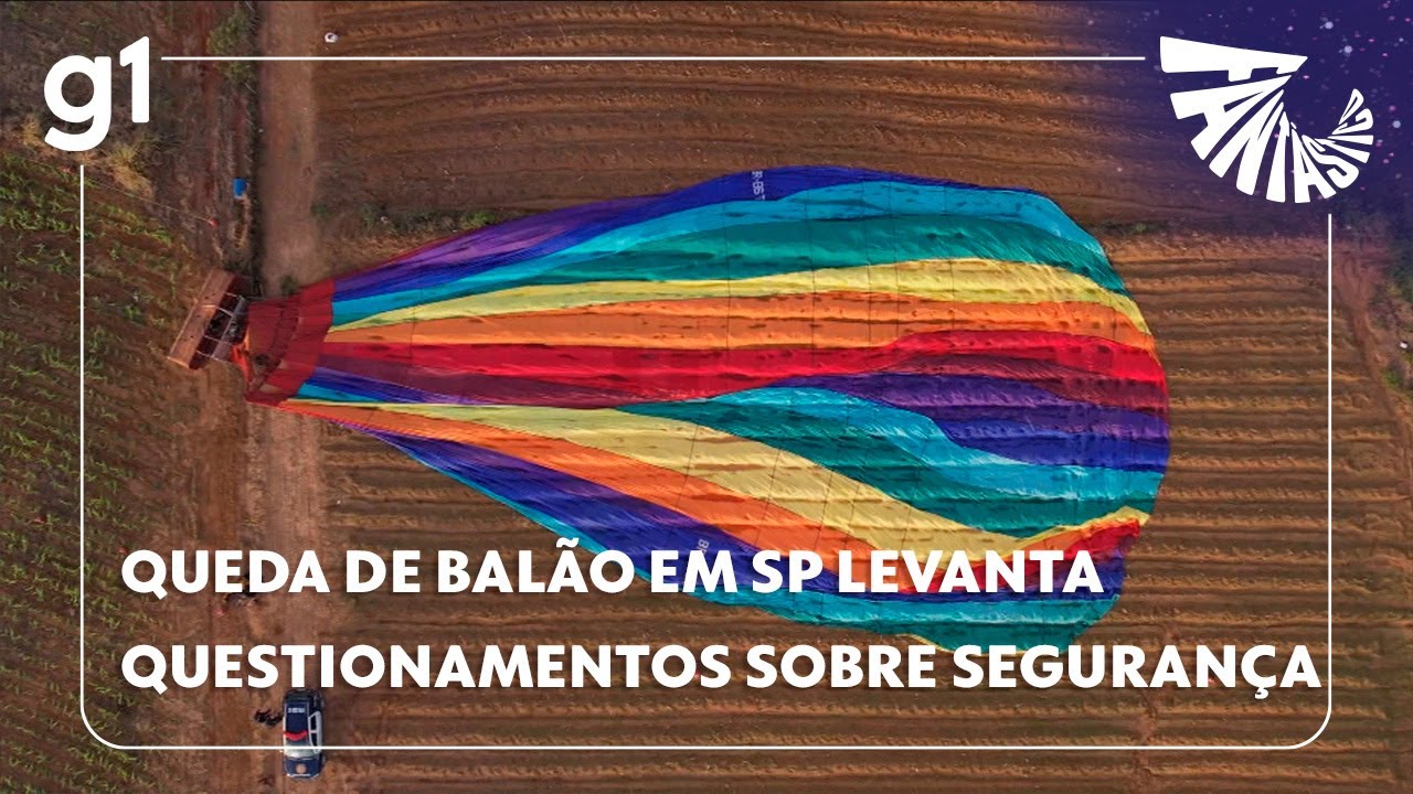 Fantástico: Queda de balão em SP levanta questionamentos sobre segurança #g1