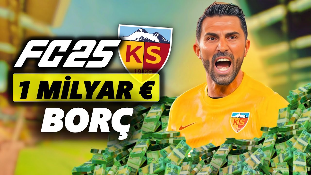 1 MİLYAR EURO BORÇLA KAYSERİSPOR REBUILD // FC 25 KARİYER MODU