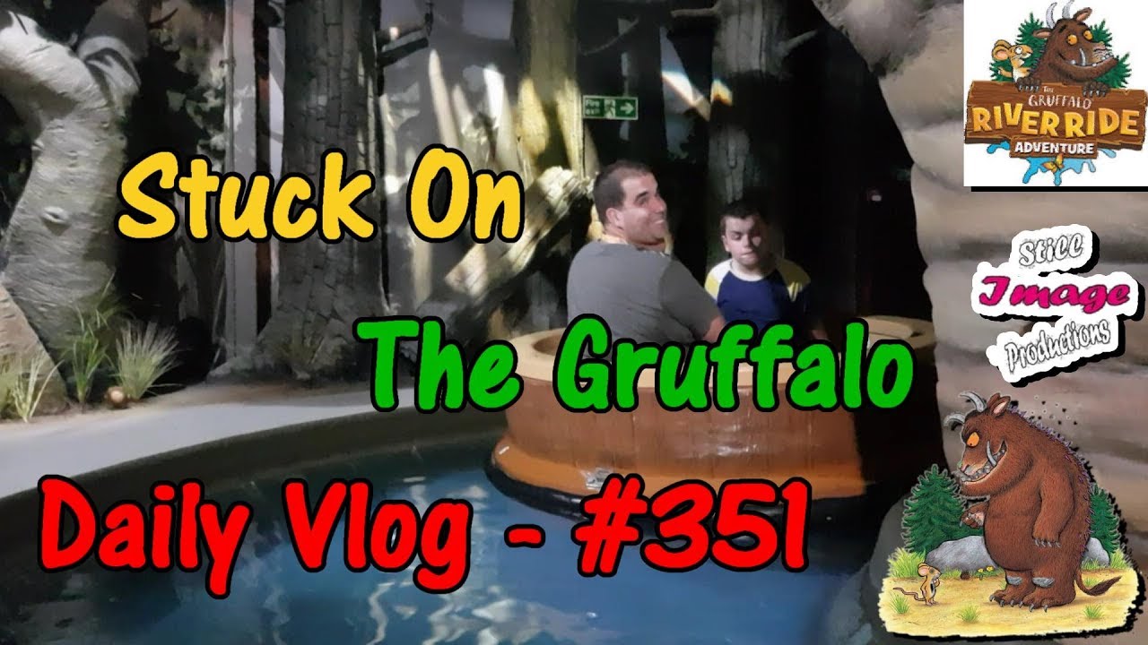 #351 - Daily Vlog - 08/07/2018 - Stuck On The GRUFFALO