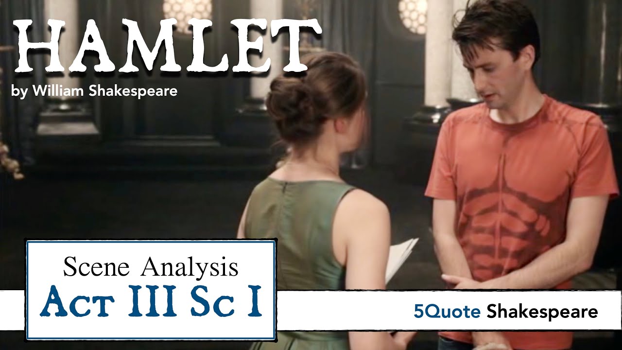 Hamlet Analysis: Act 3 Scene 1