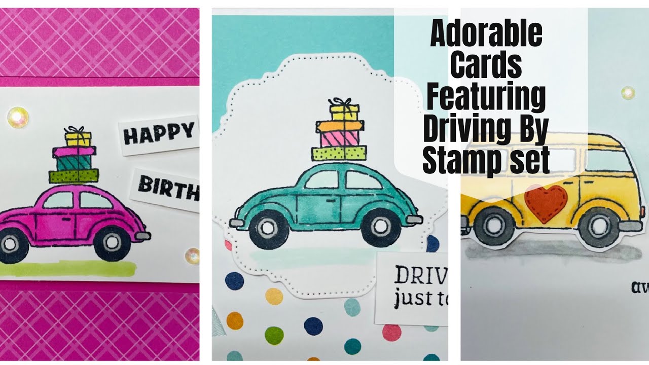 Making Three Adorable Cards with the Driving By Stamp Set | Stampin&rsquo; Up! Sale-A-Bration 2022