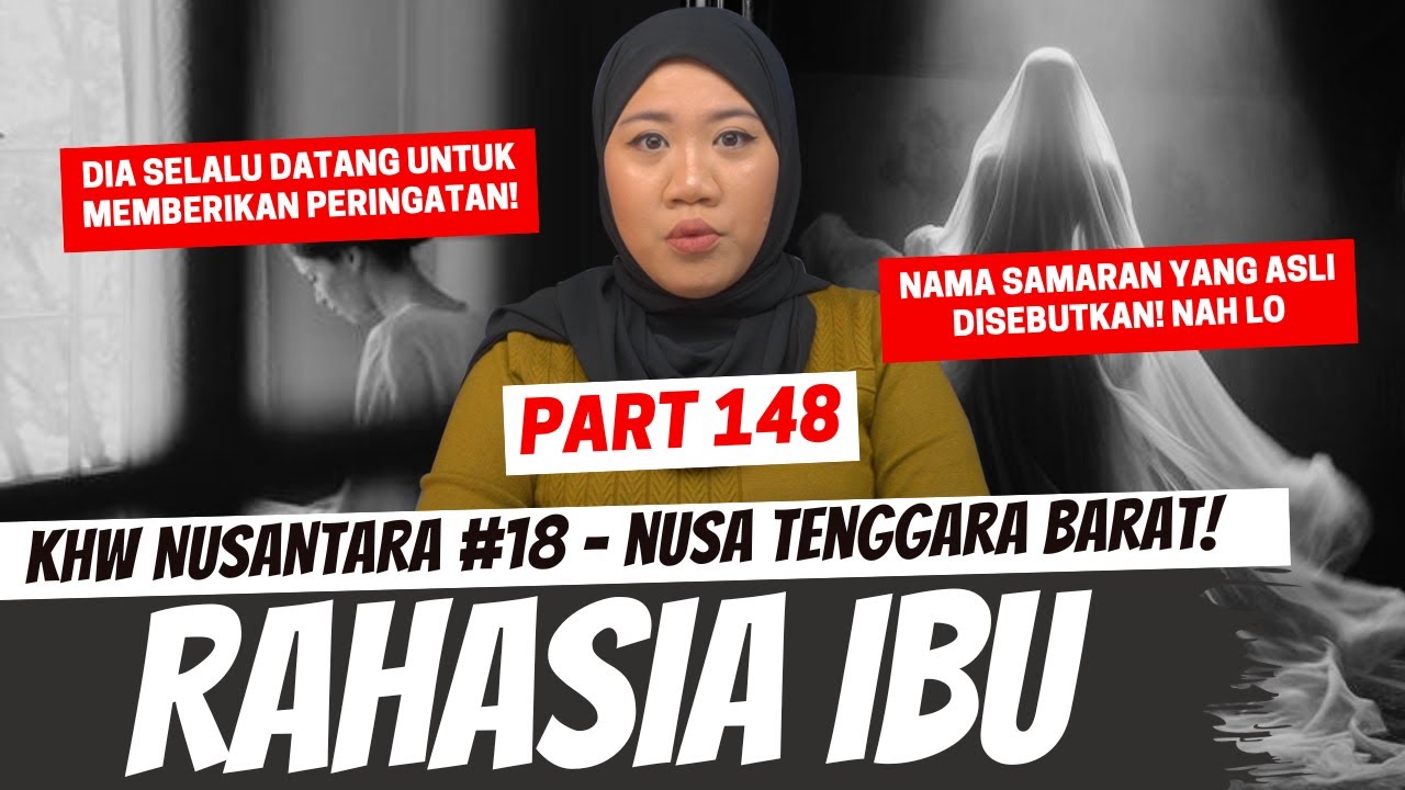 RAHASIA IBU - KHW PART 148 - NTB