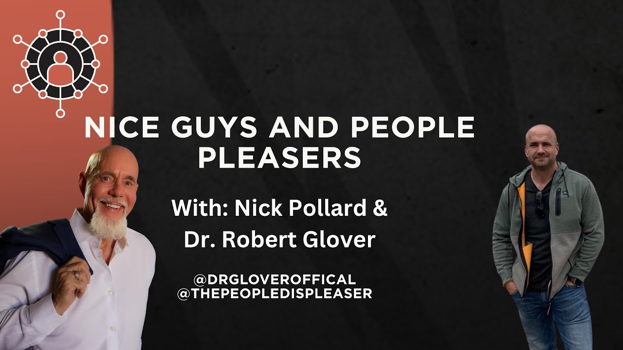 Nick and Dr. Robert Glover Discuss People Pleasing, Nice guys Syndrome and Much More!