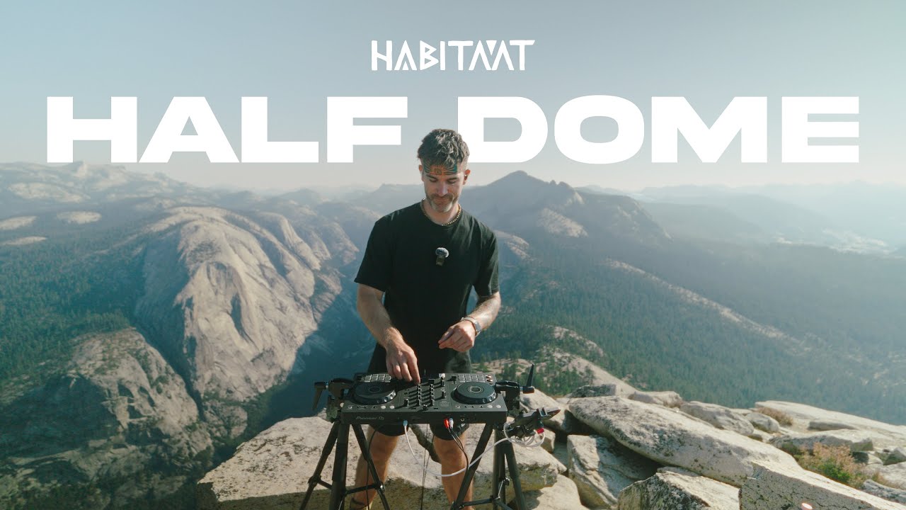 HABITAAT - Live from Half Dome, Yosemite | Nature DJ set
