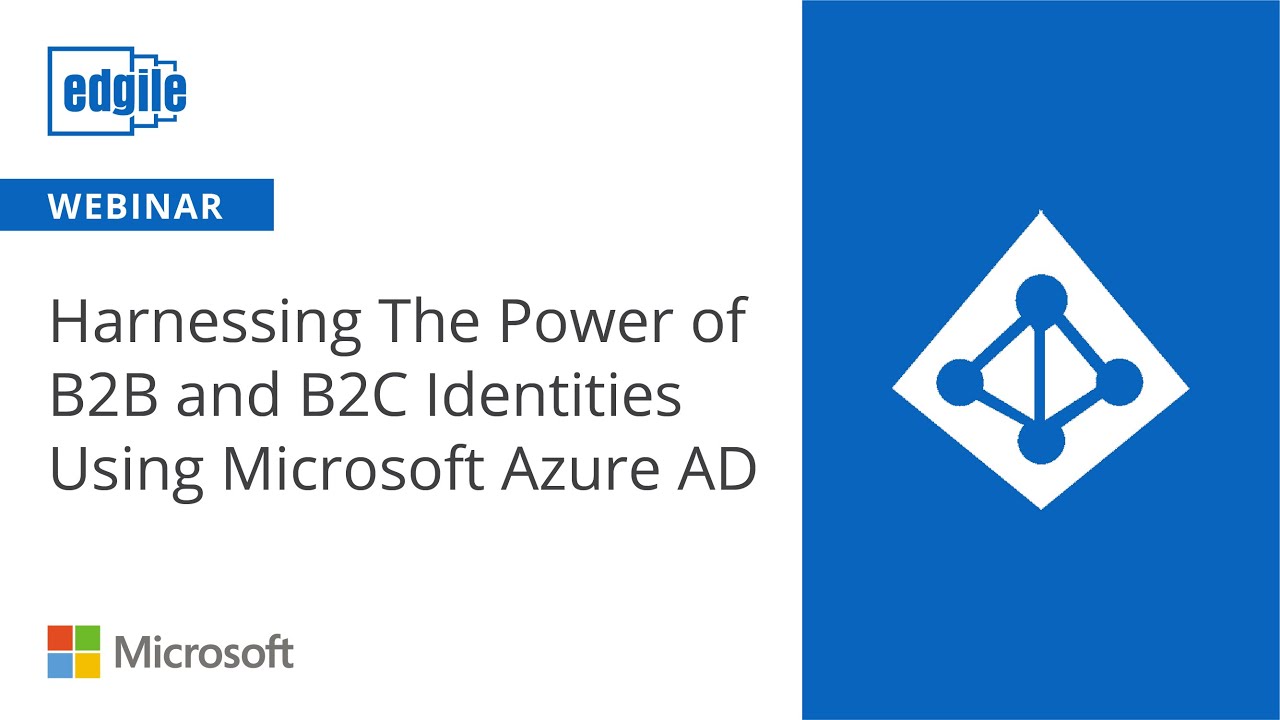 Harnessing the power of B2B and B2C identities using Microsoft Azure AD