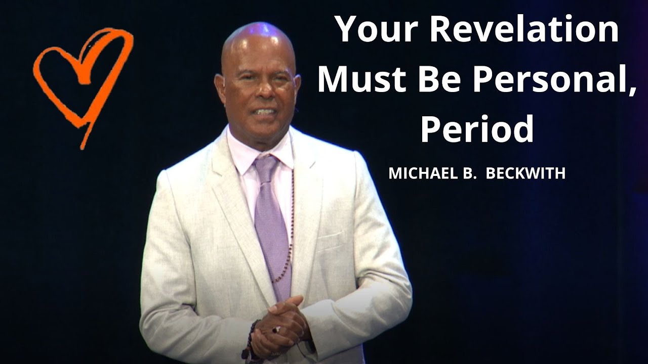 Your Revelation Must Be Personal, Period w/ Michael B. Beckwith