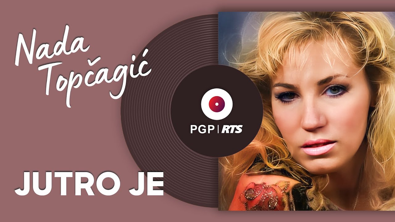 Nada Topčagić - Jutro je - (Audio 1990) HD