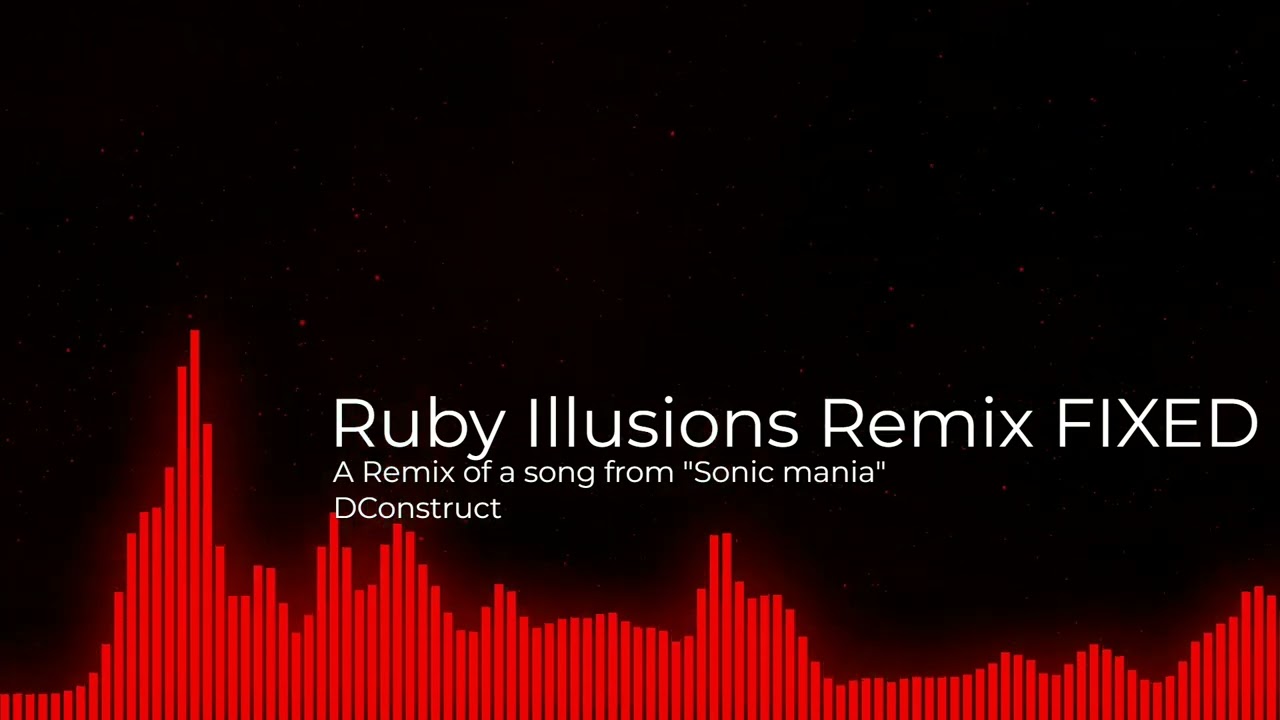 Ruby Illusions Remix (FIXED)