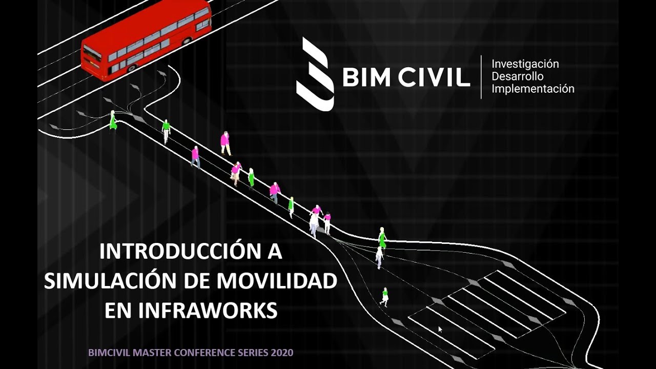 Introducción a simulación de movilidad en InfraWorks - BIMCIVIL Master Conference Series 2020