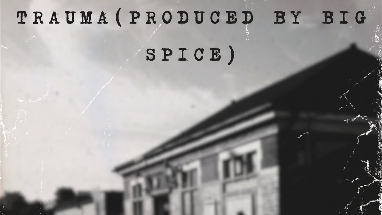 Trauma(Prod. By BIG SPICE) (official music video)