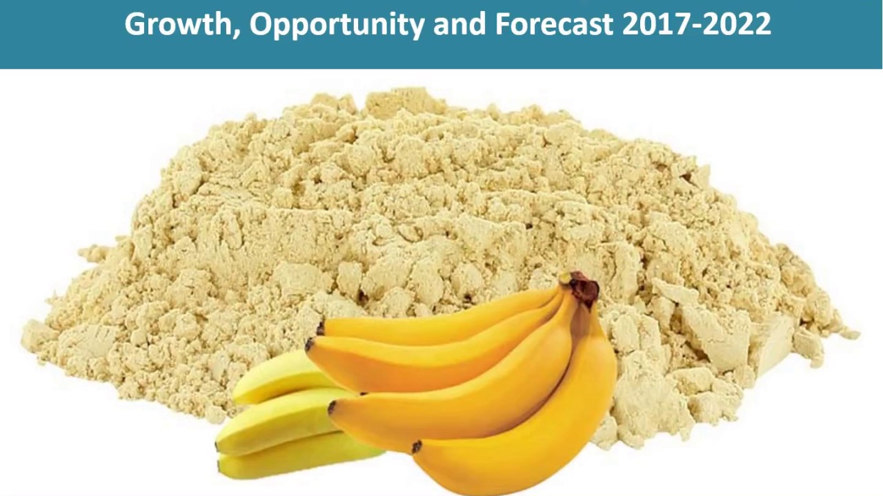 Global Banana Powder Market Price Trends, Size, Share, Report And Forecast 2017-2022