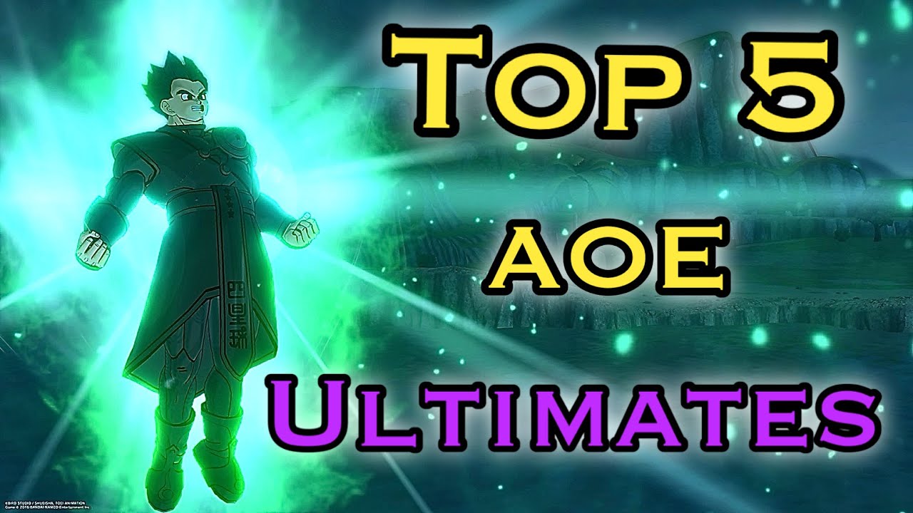 Top 5 AoE Ultimates in Dragon Ball Xenoverse 2