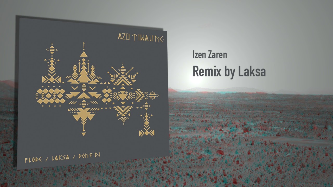 Azu Tiwaline - Izen Zaren (Laksa Remix) | Draw Me a Silence Remix EP