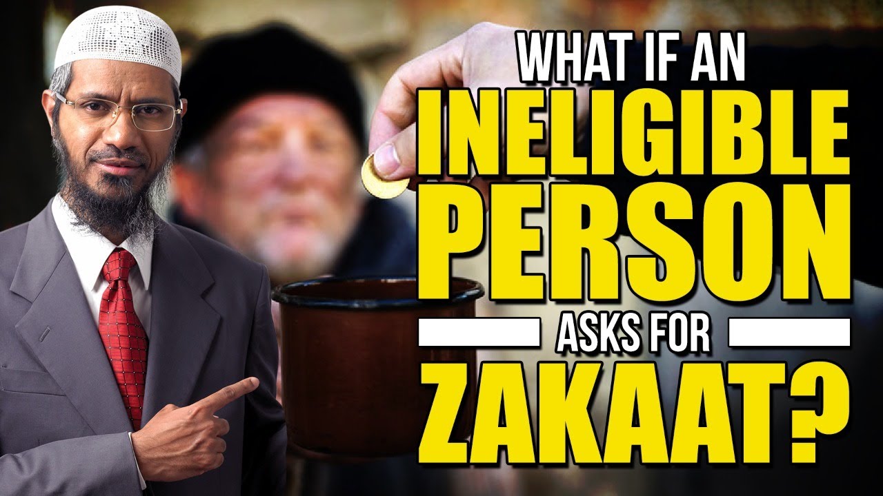 What if an Ineligible Person Asks for Zakaat? – Dr Zakir Naik