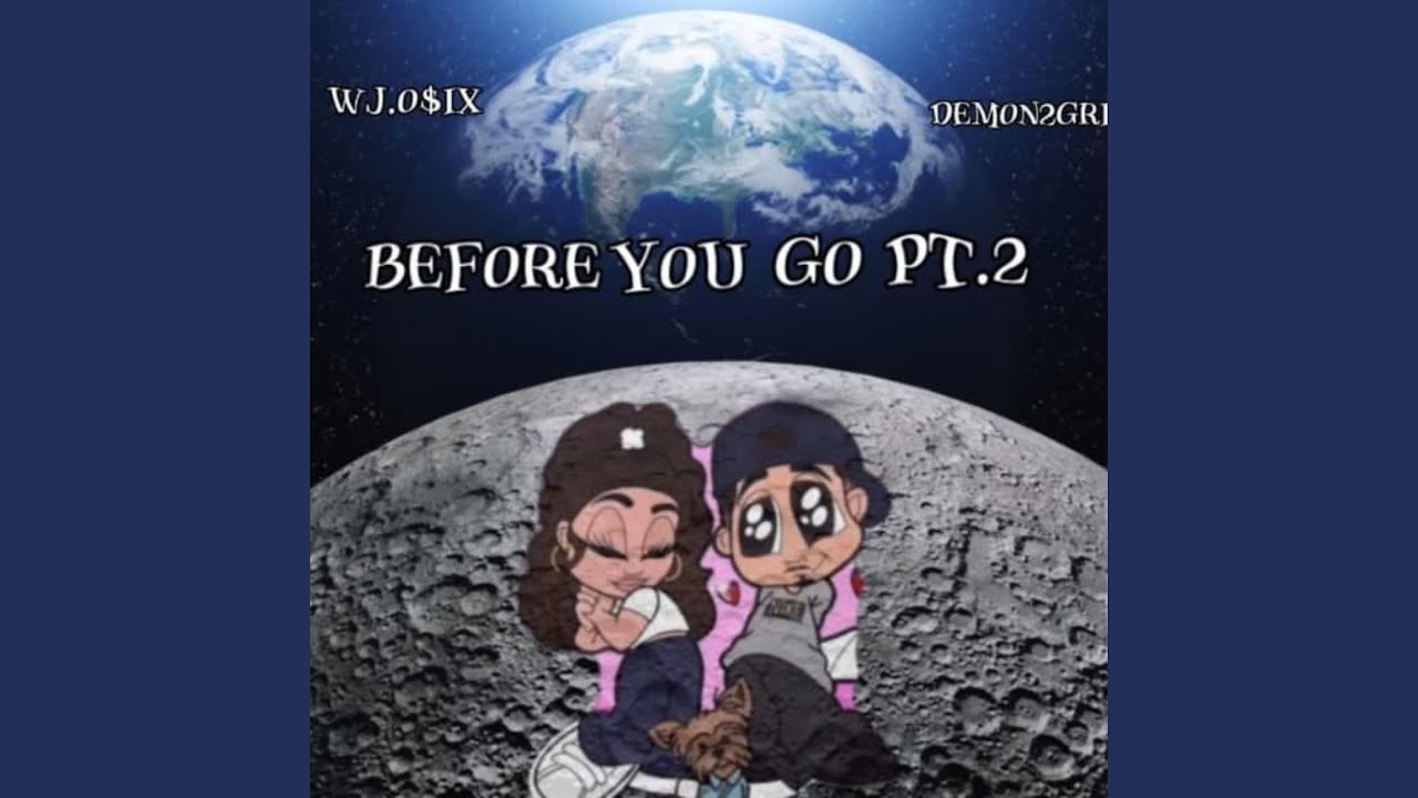 Before You Go Pt. 2 (feat. Demon2Grimey)