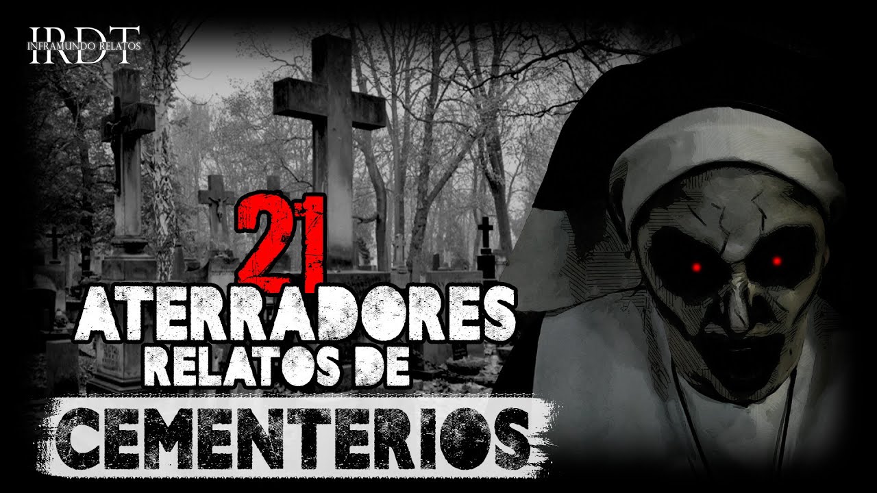 21 HISTORIAS DE TERROR EN RELATOS DE IGLESIAS Y PANTEONES (Recopilacion)