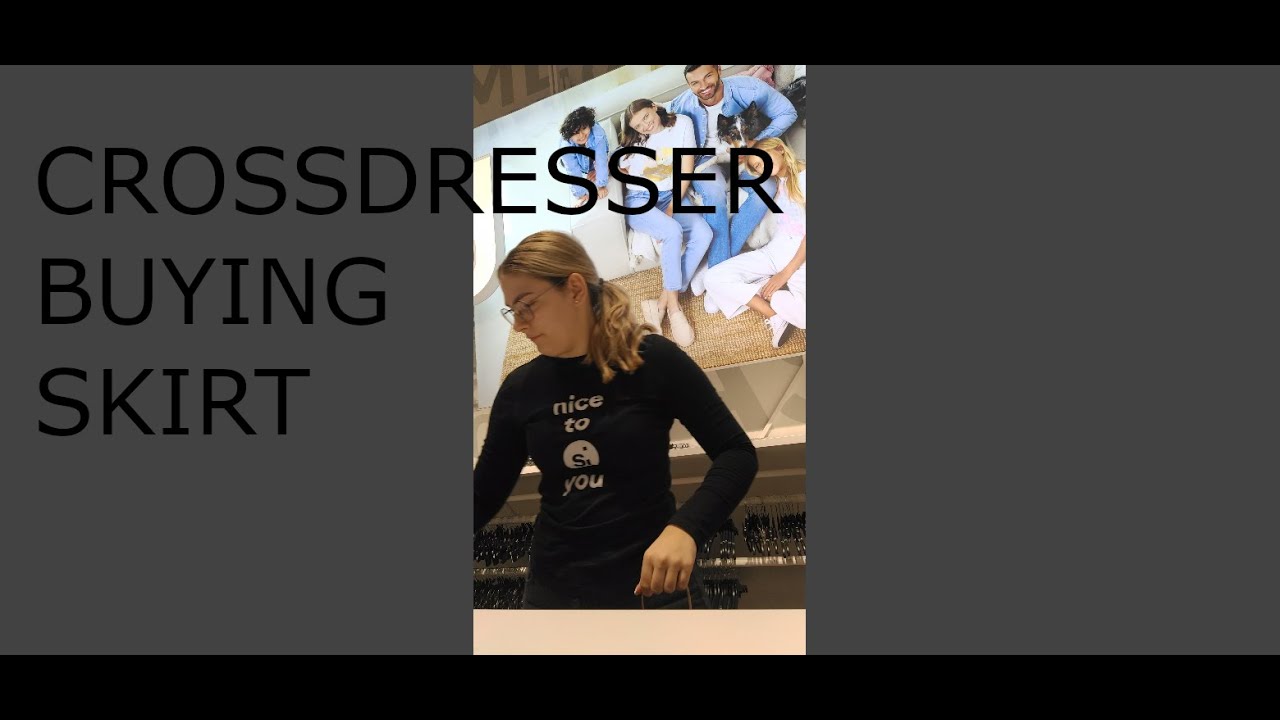 CROSSDRESSER CHALLANGE: BUYING SKIRT EN FEMME