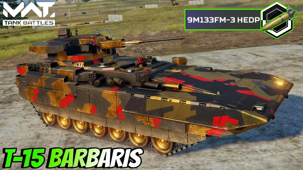 Best Of The Best - T-15 BARBARIS - Most Versatile Tank 🔥 MWT :  TANK BATTLES 