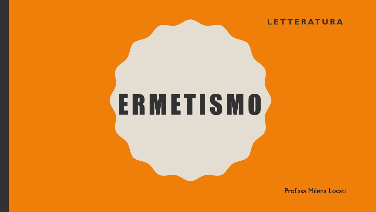 Ermetismo: contesto storico-culturale e caratteristiche della poesia