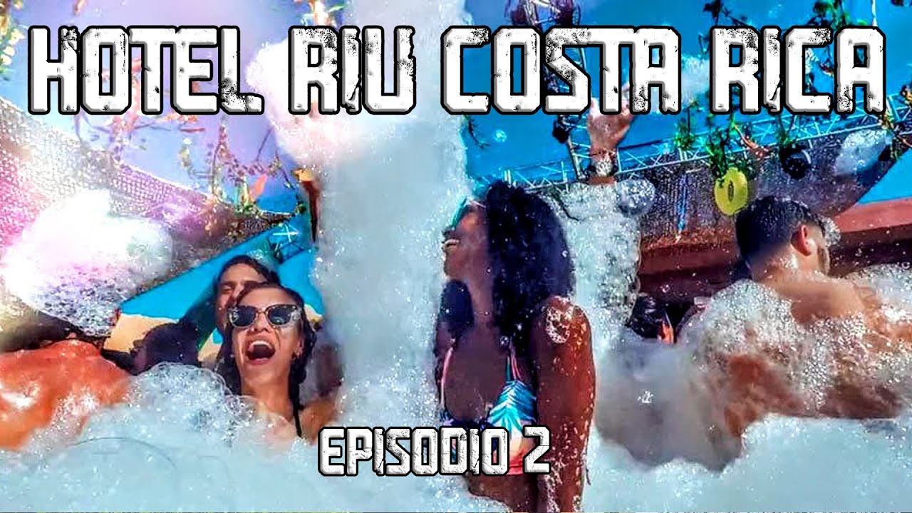 Costa Rica | Hotel Riu episodio 2 | Fiesta de espuma🎉🎊🤩🤩