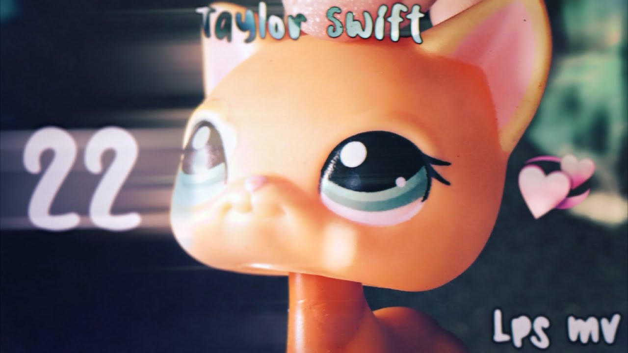 LPS: 22 (MV) || Taylor Swift ||