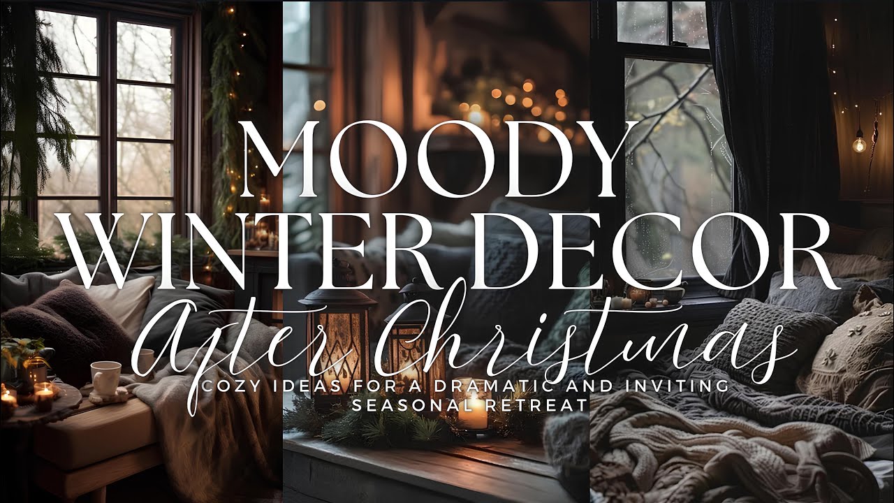 Moody Winter Decor After Christmas: Cozy Ideas for a Dramatic and Inviting Seasonal Retreat ❄️🖤