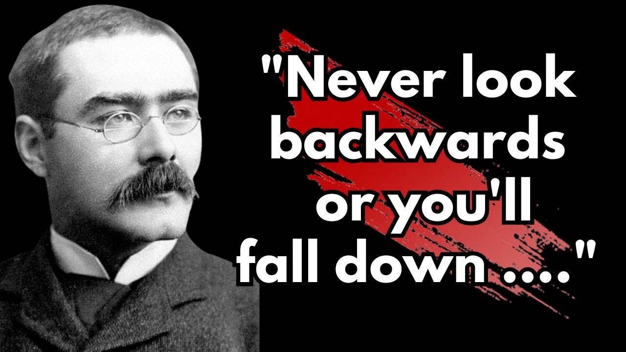 Rudyard Kipling (A Life Changing Quotes)
