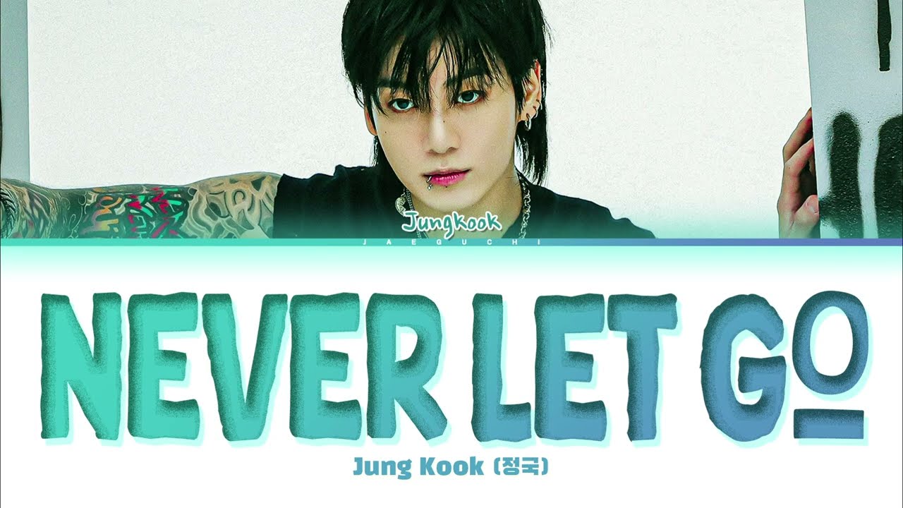 Jung Kook (정국) 'Never Let Go' Lyrics