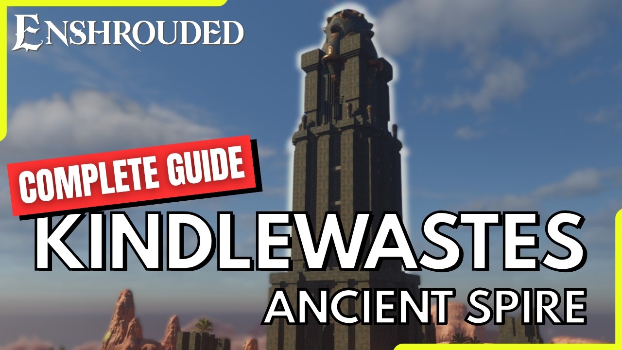 Kindlewaste Ancient Spire: Complete Guide | Enshrouded