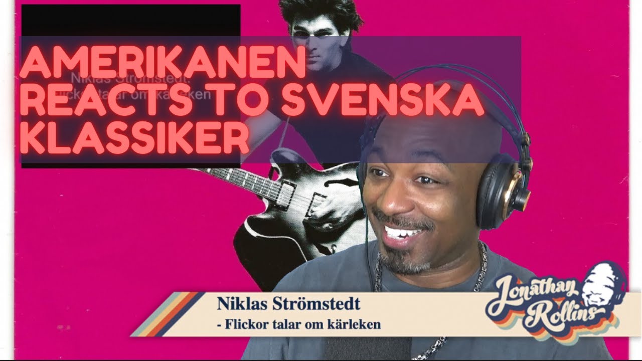 Amerikanen Reacts to Svenska Klassiker: Niklas Strömstedt - Flickor talar om kärleken