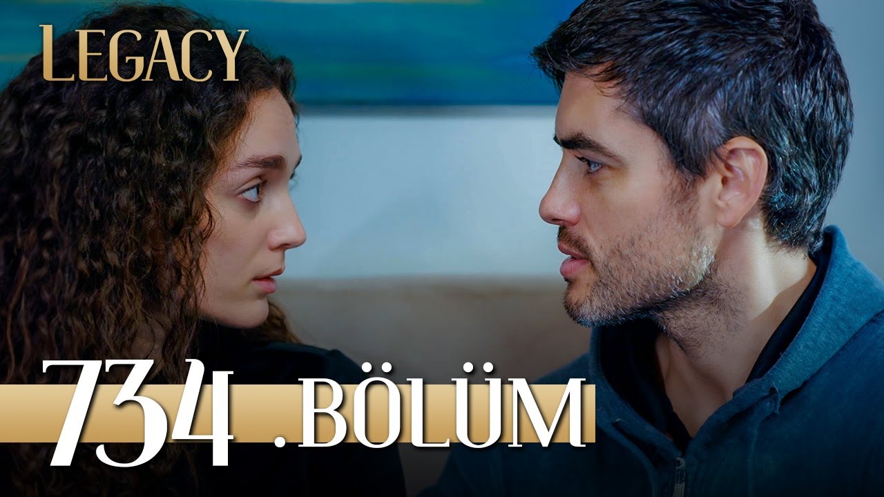 Emanet 734. B&ouml;l&uuml;m | Legacy Episode 734