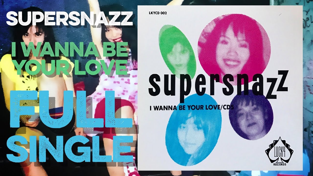 SUPERSNAZZ: I Wanna Be Your Love (Full Single) (1993) (Full Album) High Definition Quality HD 4K