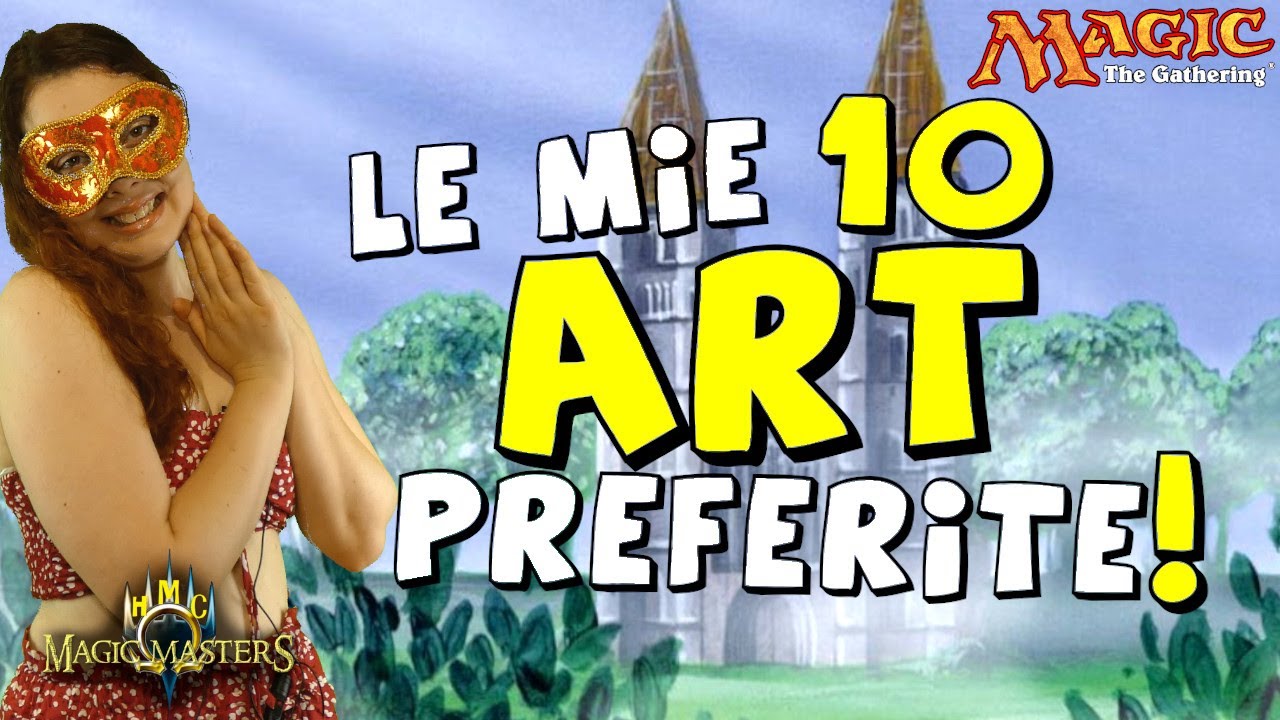 Le 10 ART più BELLE di Magic the Gathering secondo MOXXI! - MtG TOP ITA