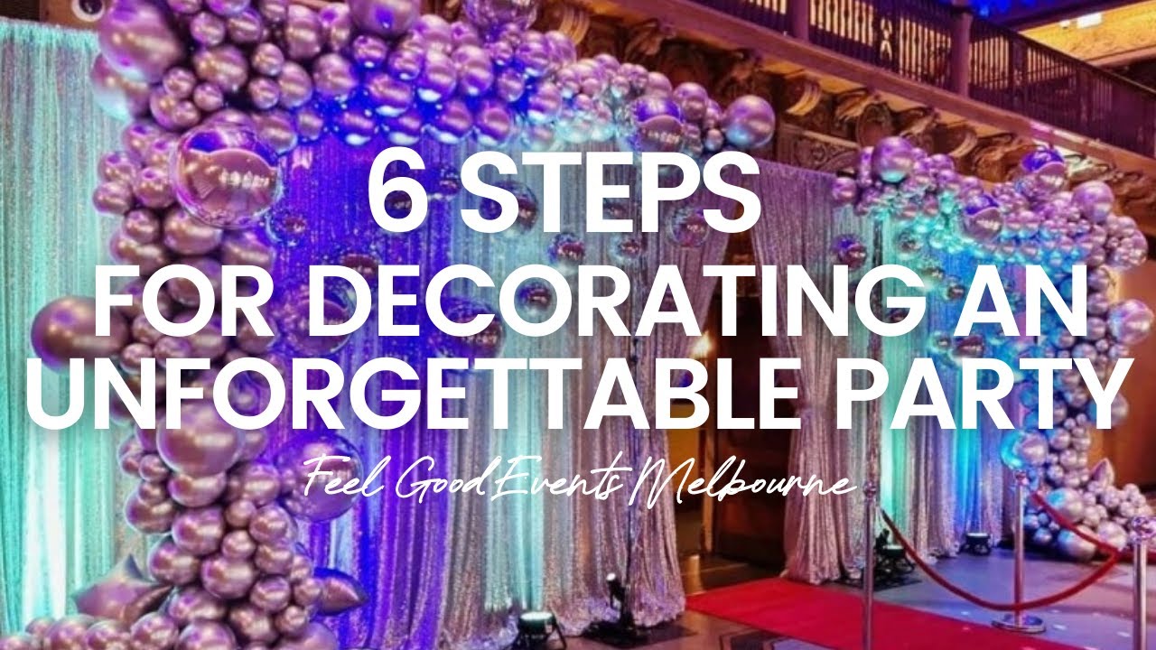 How to Decorate Your Party in 6 Steps | FEEL GOOD EVENTS