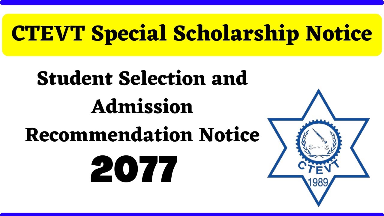 CTEVT Special Scholarship Notice 2077/78 | Student Selection and Admission Recommendation