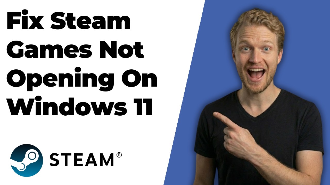 How To Fix Steam Games Not Opening On Windows 11 (2026 Easy Guide)