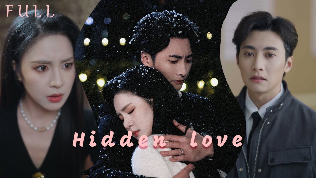 【FULL| HIDDEN LOVE】💕Complex interplay of love and  hate 