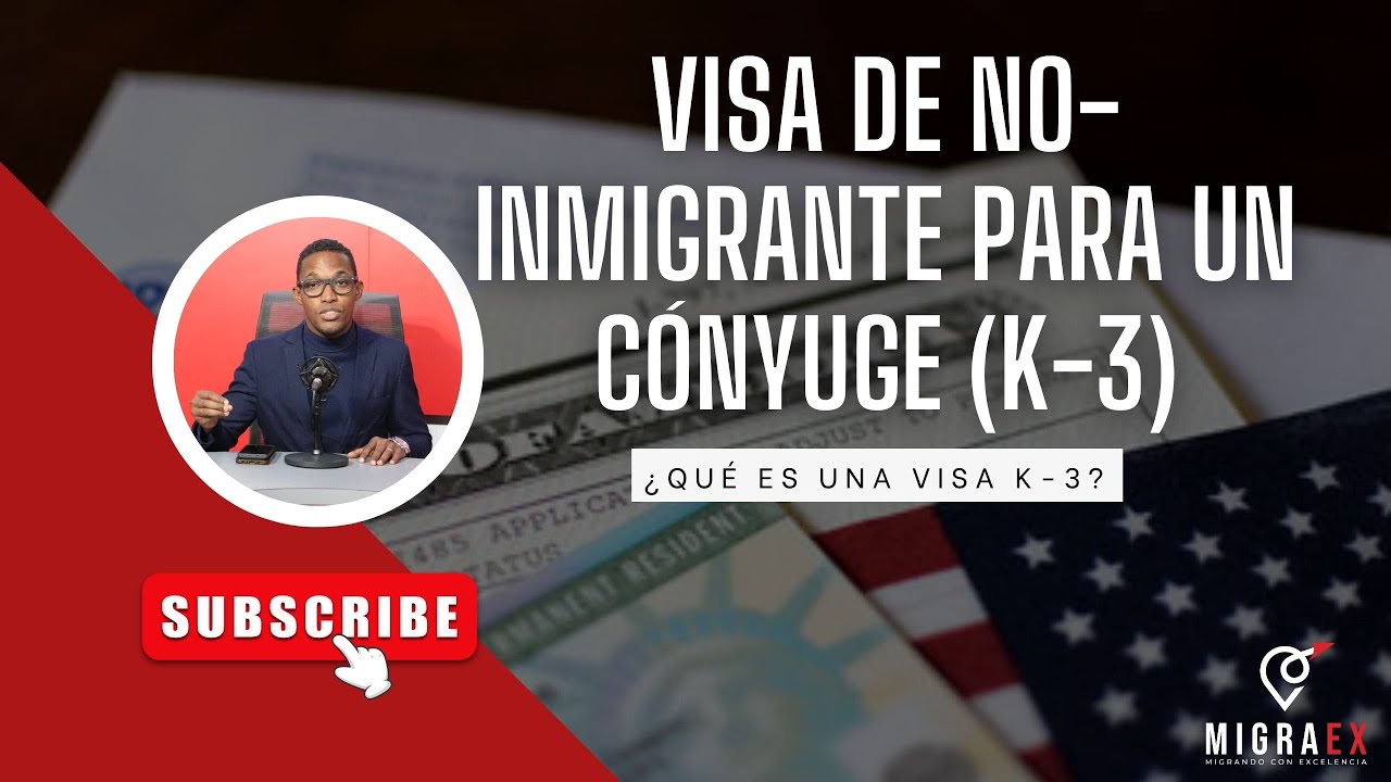 Visa de No-Inmigrante para un Cónyuge (K-3) ¿Qué es una Visa K-3?