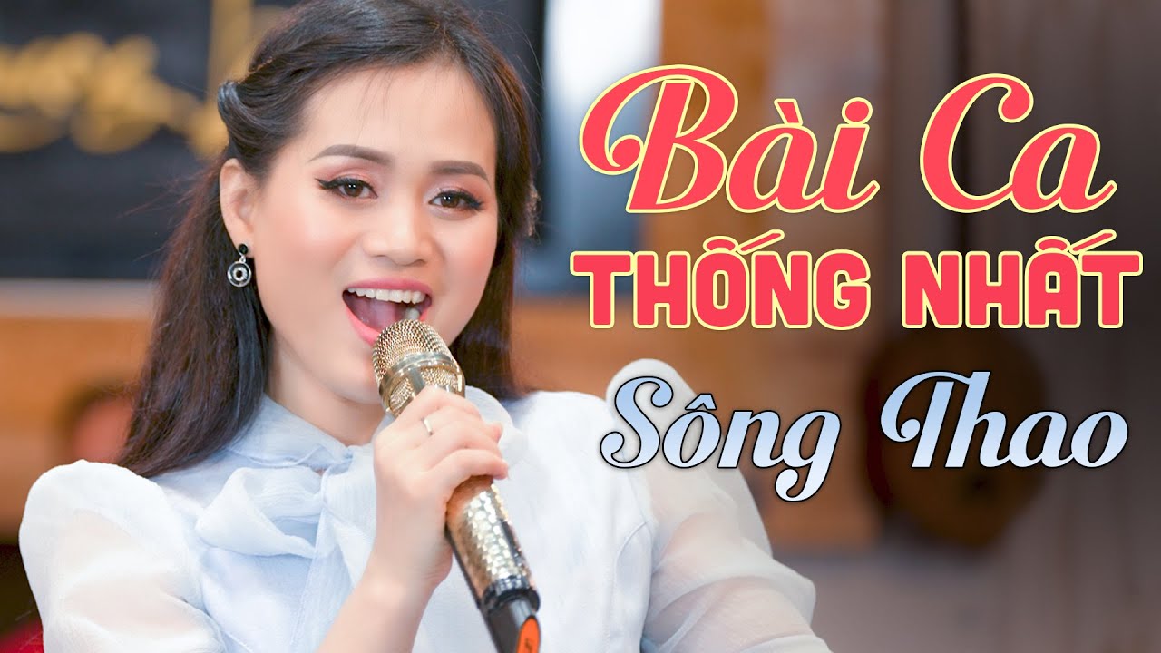 Bài Ca Thống Nhất (Biển Trời Bao La Đẹp Như Gấm Hoa) - Sông Thao | Official Music Video