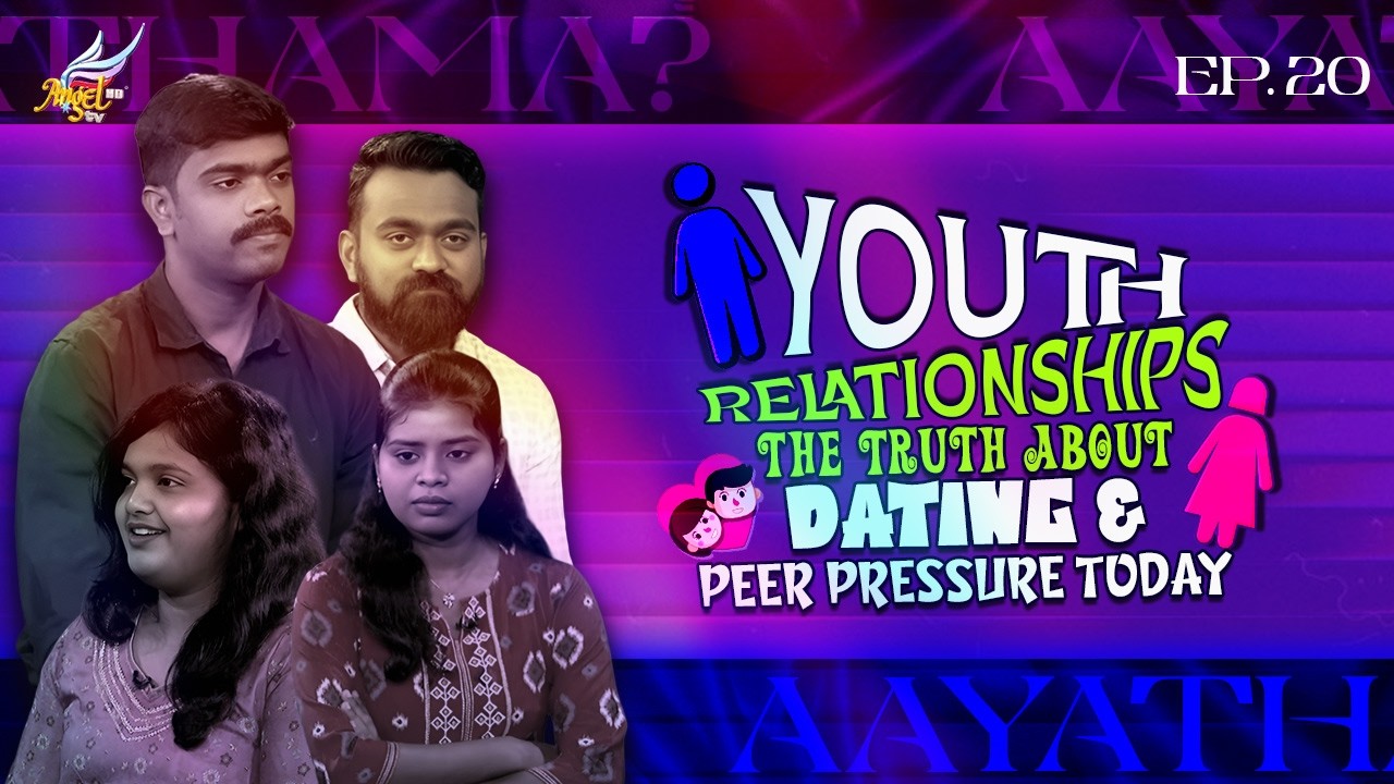AAYATHAMA? | Youth Relationships: The Truth About Dating & Peer Pressure Today (Ep. 20)