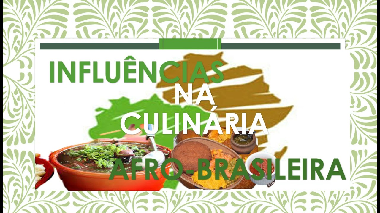 Influências na culinária afro-brasileira ( Comidas )