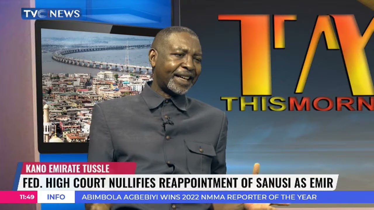 Kano Emirate Tussle: Constitutional Lawyer Discusses Traditional Rulers' Values
