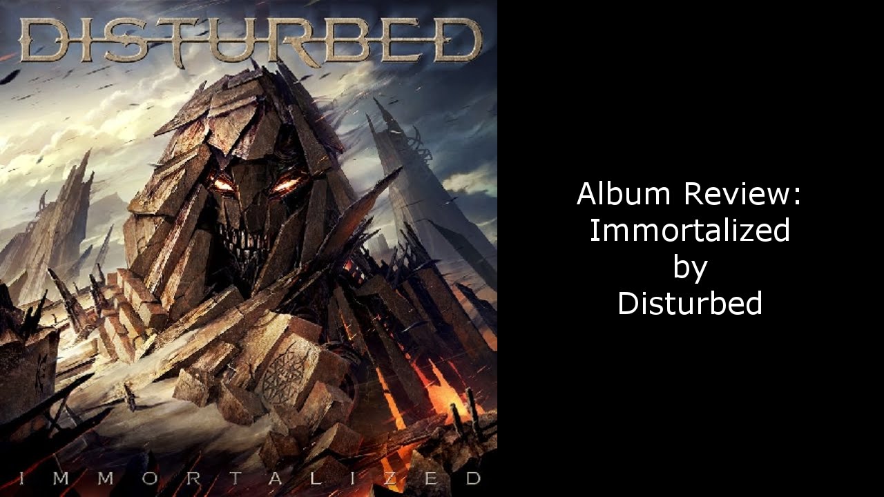 Album Review - Disturbed - Immortalized