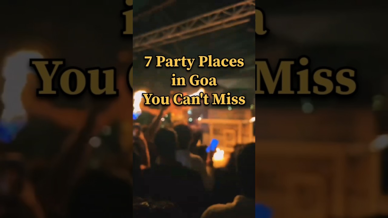 7 Party Places in Goa You Can't Miss | Goa Party Places | Goa Night Party Places  #shorts #goaparty