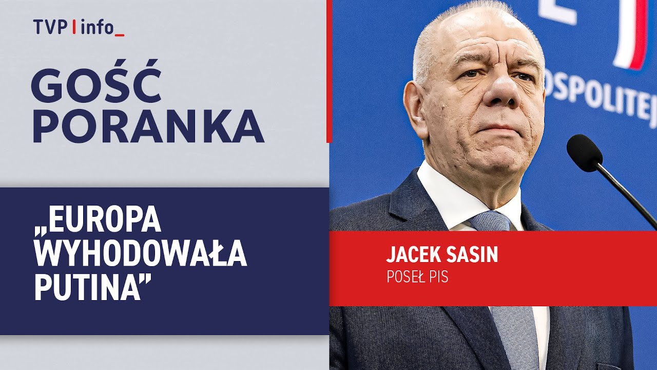 Sasin: Europa wyhodowała Putina | GOŚĆ PORANKA