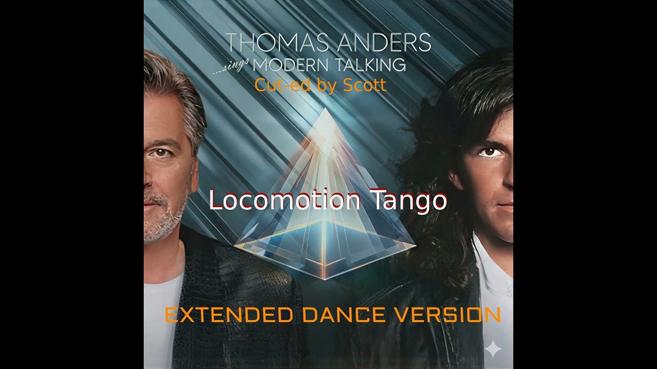 Thomas Anders - Locomotion Tango Extended Dance Version (Cut-ed by Scott)
